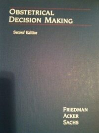 Obstetrical decision making 2nd ed