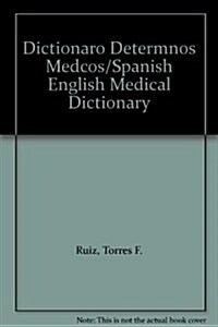 Dictionaro Determnos Medcos/Spanish English Medical Dictionary (Hardcover, 4th)