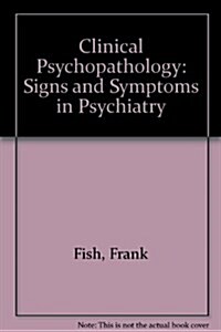 Fishs Clinical Psychopathology (Paperback, 2nd, Subsequent)