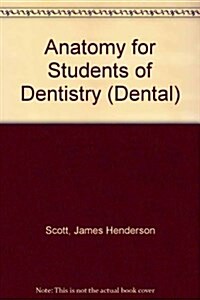 Anatomy for Students of Dentistry (Paperback, 5th, Subsequent)