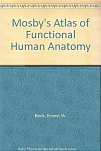 Mosbys Atlas of Functional Human Anatomy (Paperback)