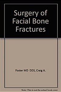 Surgery of Facial Bone Fractures (Hardcover)