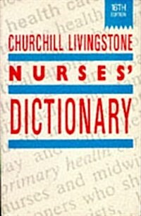 Churchill Livingstone Nurses Dictionary (Hardcover, 16th, Subsequent)