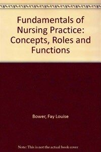 Fundamentals of nursing practice : concepts, roles, and functions