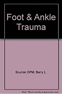 Foot and Ankle Trauma (Hardcover)