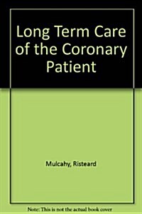 The Long-Term Care of the Coronary Patient (Paperback)