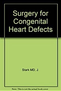 Surgery for Congenital Heart Defects (Hardcover, 2nd)