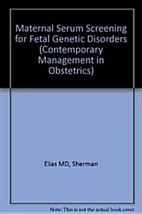 Maternal Serum Screening for Fetal Genetic Disorders (Hardcover)