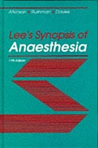 Lees Synopsis of Anesthesia (Hardcover, 11th, Subsequent)