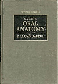 Sichers Oral Anatomy (Hardcover, Subsequent)