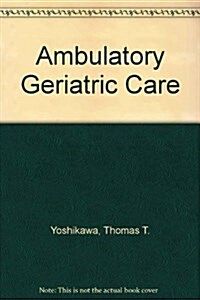 Ambulatory Geriatric Care (Paperback)