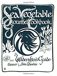 Sea Vegetable Gourmet Cookbook and Wildcrafters Guide (Paperback)
