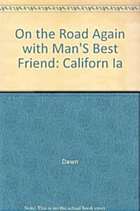On the Road Again With Mans Best Friend California (Paperback, Updated)