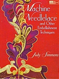 Machine Needlelace and Other Embellishment Techniques (Paperback)