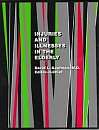 Injuries and Illnesses in the Elderly (Paperback)
