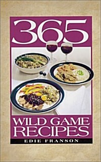 365 Wild Game Recipes (Paperback, Spiral)