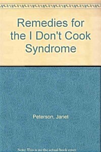 Remedies for the I Dont Cook Syndrome (Paperback)