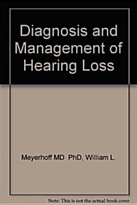 Diagnosis and Management of Hearing Loss (Hardcover)