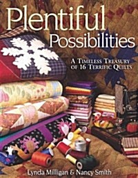 Plentiful Possibilities. a Timeless Treasury of 16 Terrific Quilts (Paperback)