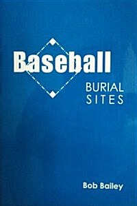 Baseball Burial Sites (Hardcover)