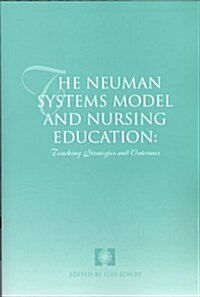 The Neuman Systems Model and Nursing Education (Paperback)