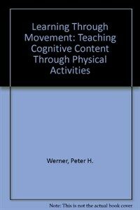 Learning through movement : teaching cognitive content through physical activities