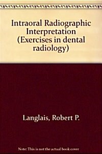 Intra-Oral Radiographic Interpretation (Paperback)