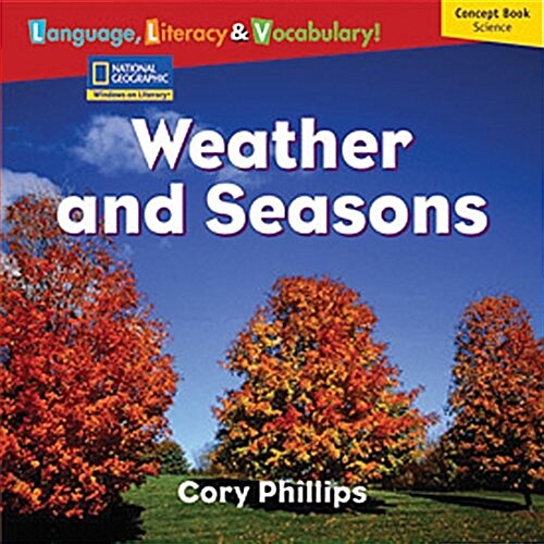 Windows on Literacy Language, Literacy & Vocabulary Emergent (Science): Weather and Seasons (Paperback)