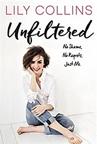 Unfiltered: No Shame, No Regrets, Just Me. (Hardcover)