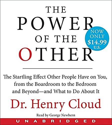 The Power of the Other: The Startling Effect Other People Have on You, from the Boardroom to the Bedroom and Beyond-And What to Do about It (Audio CD)