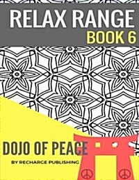 Adult Colouring Book: Doodle Pad - Relax Range Book 6: Stress Relief Adult Colouring Book - Dojo of Peace! (Paperback)