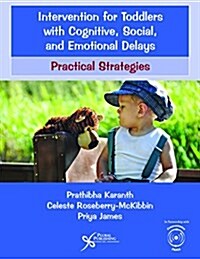 Intervention for Toddlers with Cognitive, Social, and Emotional Delays: Practical Strategies (Paperback)