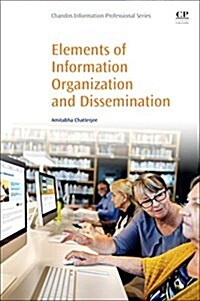 Elements of Information Organization and Dissemination (Paperback)