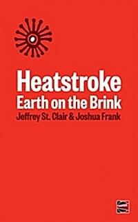 Heatstroke: Earth on the Brink (Paperback)