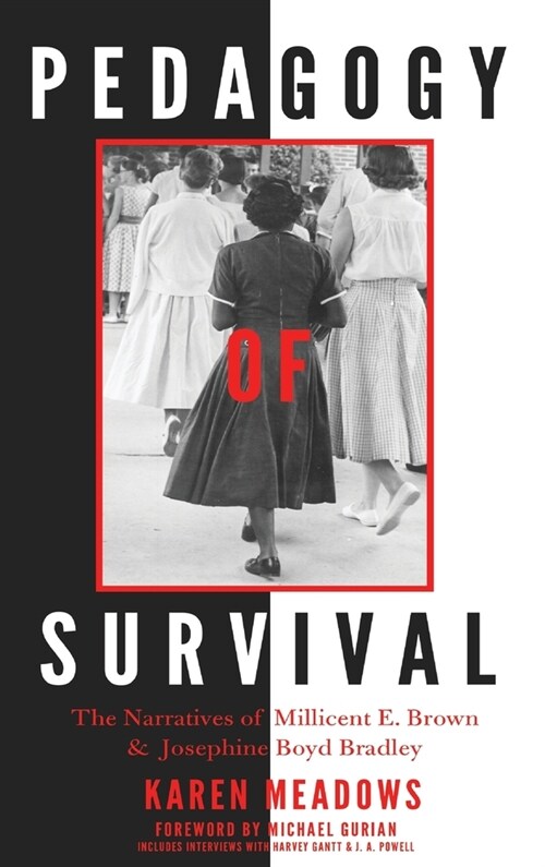 Pedagogy of Survival: The Narratives of Millicent E. Brown and Josephine Boyd Bradley (Hardcover)