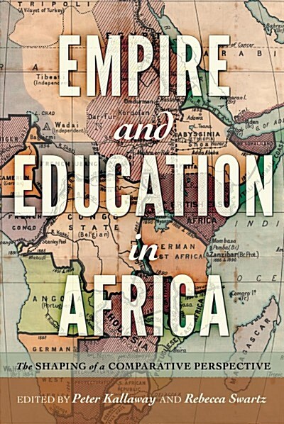 Empire and Education in Africa: The Shaping of a Comparative Perspective (Hardcover)