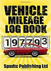 Vehicle Mileage Log Book (Paperback, JOU)