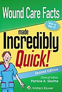 Wound Care Facts Made Incredibly Quick (Paperback)