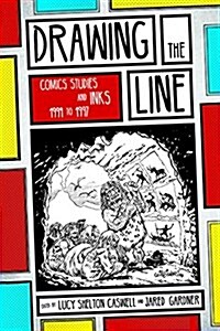 Drawing the Line: Comics Studies and Inks, 1994-1997 (Paperback)