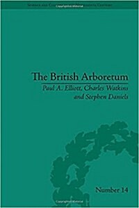 The British Arboretum: Trees, Science and Culture in the Nineteenth Century (Hardcover)