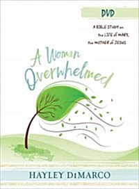 A Woman Overwhelmed - Womens Bible Study (DVD)
