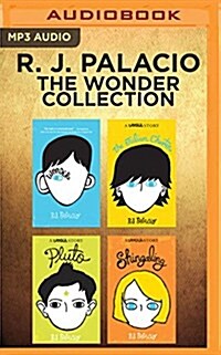 R. J. Palacio - The Wonder Collection: Wonder, the Julian Chapter, Pluto, Shingaling (MP3 CD)