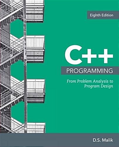 C++ Programming: From Problem Analysis to Program Design (Paperback, 8)