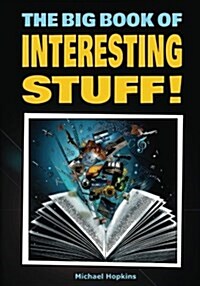 The Big Book of Interesting Stuff! (Paperback)