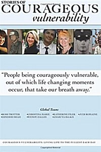 Stories Of Courageous Vulnerability: Life changing moments that will take your breath away (Paperback)