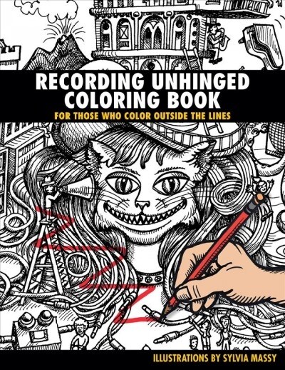Recording Unhinged Coloring Book : For Those Who Color Outside the Lines (Paperback)