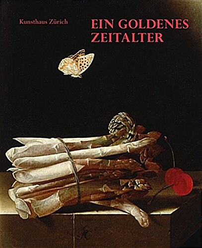 Ein Goldenes Zeitalter: Erlesene Werke Hollandischer Malerei (Paperback)