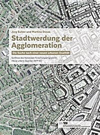 Stadtwerdung Der Agglomeration: Die Suche Nach Einer Neuen Urbanen Qualit? (Paperback)