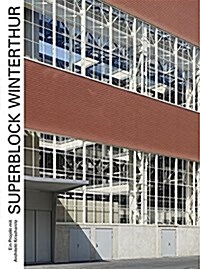 Superblock Winterthur: Ein Projekt Mit Architekt Krischanitz (Hardcover)