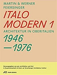 Italomodern 1: Architektur in Oberitalien 1946-1976 (Paperback)